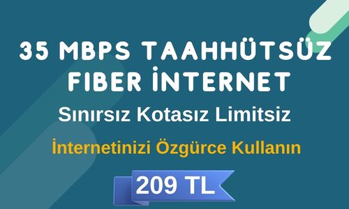 35 Mbps Taahhütsüz Sınırsız Limitsiz Kotasız İnternet 209 TL