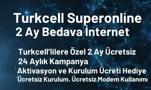 Turkcell’lilere Özel 2 Ay Ücretsiz Yalın İnternet Kampanyası. 