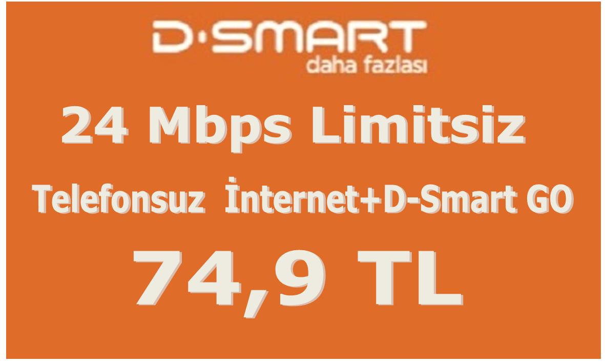 24 Mbps  Limitsiz  İnternet  + D-Smart GO  74,9 TL 