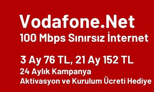 Vodafone.Net 100 Mbps Limitsiz İnternet 3 Ay 76 TL 21 Ay 152 TL