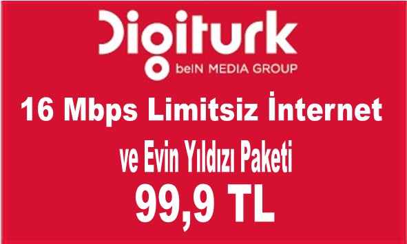 16 Mbps Limitsiz  İnternet ve Digiturk Paketi 99,9  TL 