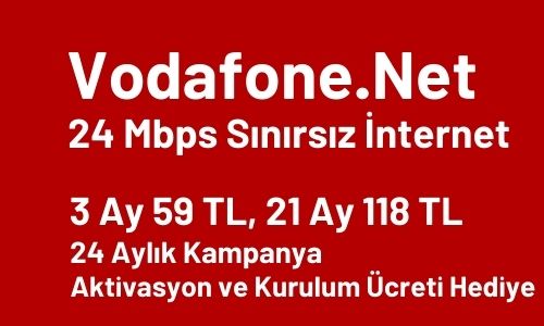Vodafone.Net 24 Mbps Limitsiz İnternet 3 Ay 59 TL 21 Ay 118 TL