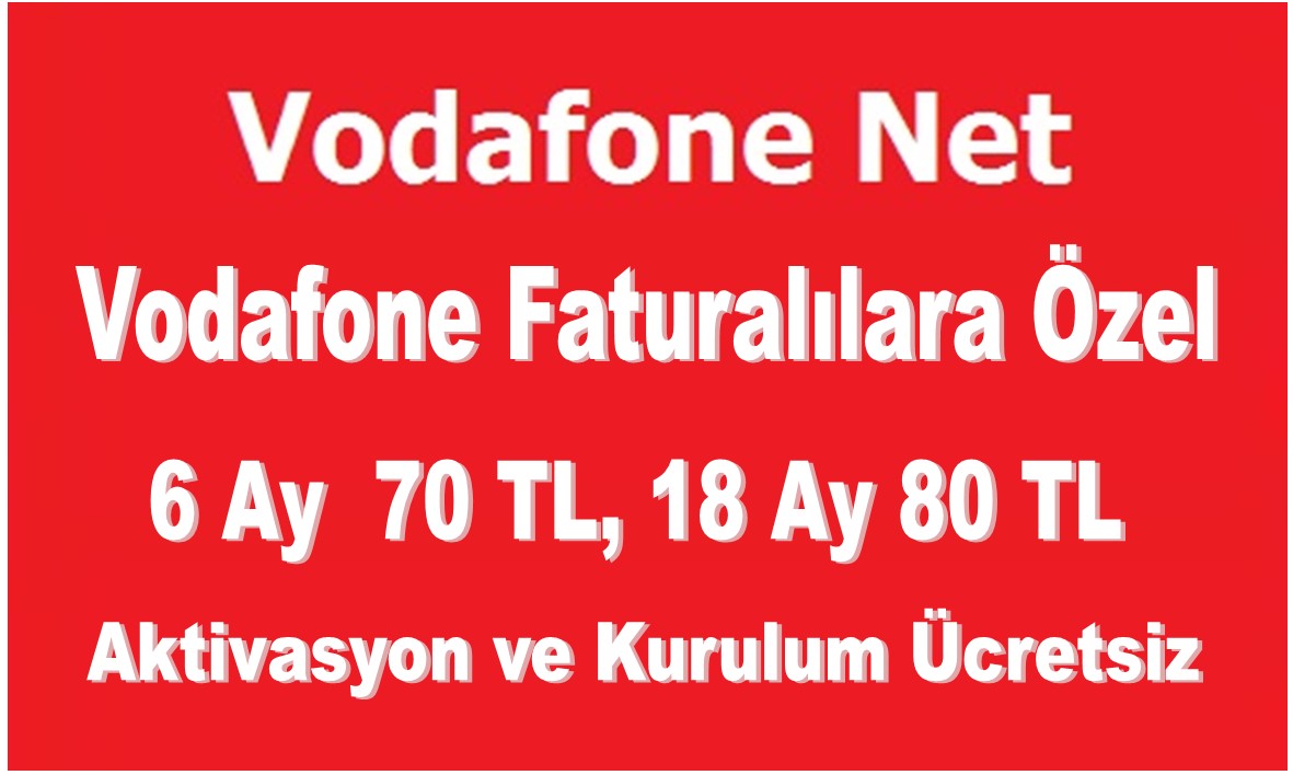 Vodafone Faturalılara Özel İnternet 6 Ay 70 TL 18 Ay 80 TL