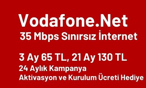 Vodafone.Net 35 Mbps Limitsiz İnternet 3 Ay 65 TL 21 Ay 130 TL
