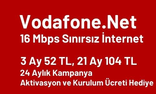 Vodafone.Net 16 Mbps Limitsiz İnternet 3 Ay 52 TL 21 Ay 104 TL